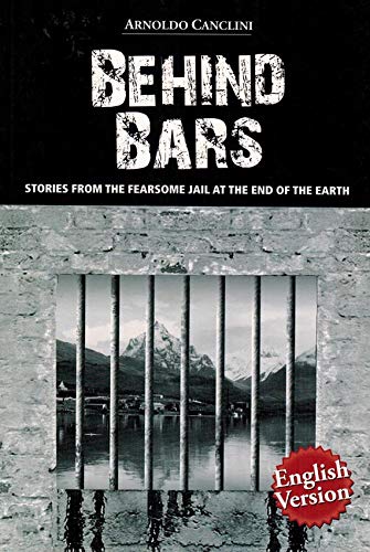 Cover of Behind Bars - Stories from the Fearsome Jail at the End of the Earth