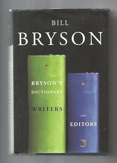 Bryson's Dictionary for Writers and Editors Hardcover – May 20, 2008 by Bill Bryson (Author)