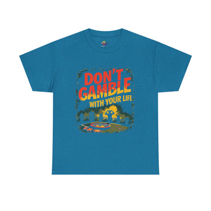 Don't Gamble With Your Life Unisex Tee, Casual Shirt ,