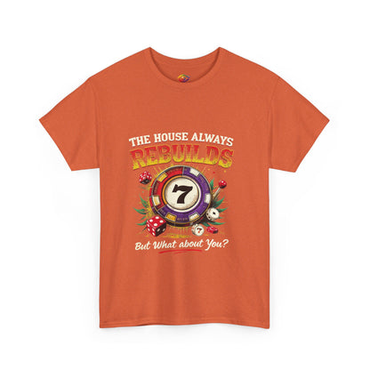 The House Always Rebuilds Unisex Tee Casual Graphic Shirt, Resilience