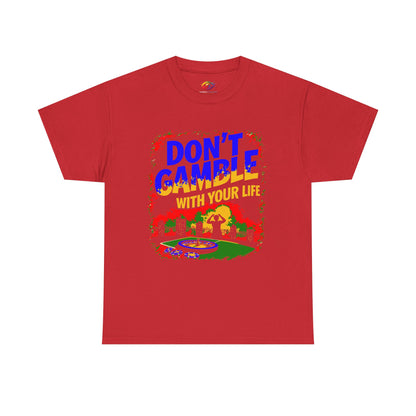 Don't Gamble with Your Life Tee, Casual T-Shirt,   Graphic Shirt,