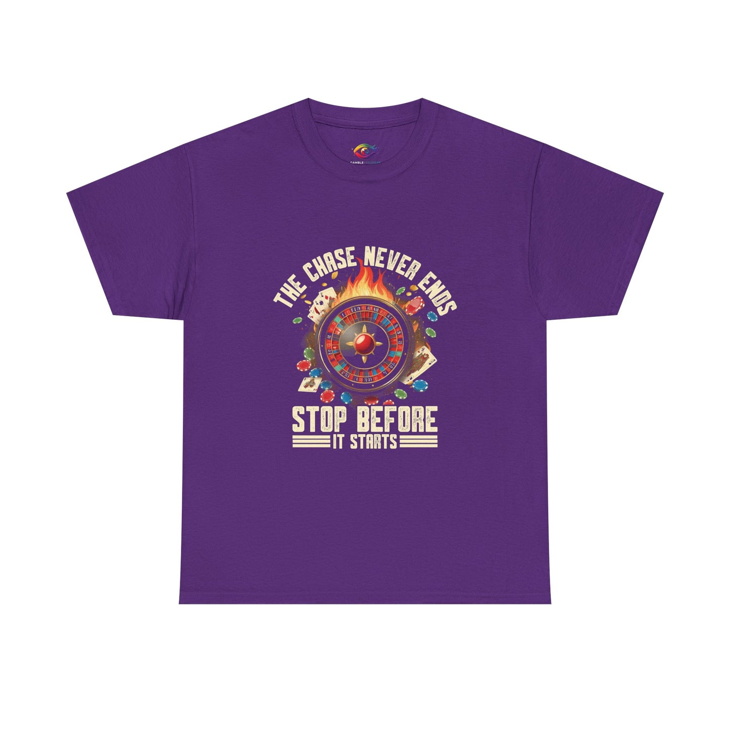 The Chase Never Ends. Stop Before It Starts  -Gambling  RECOVERY  Awareness T-Shirt