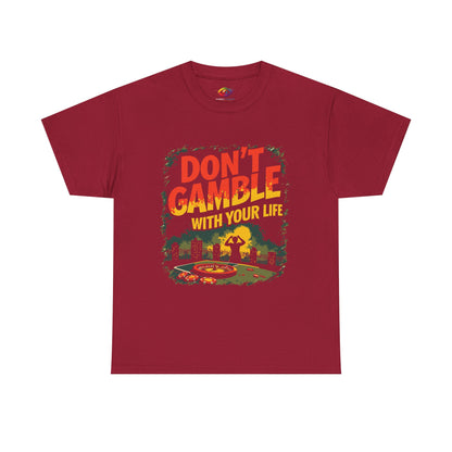 Don't Gamble With Your Life Unisex Tee, Casual Shirt ,