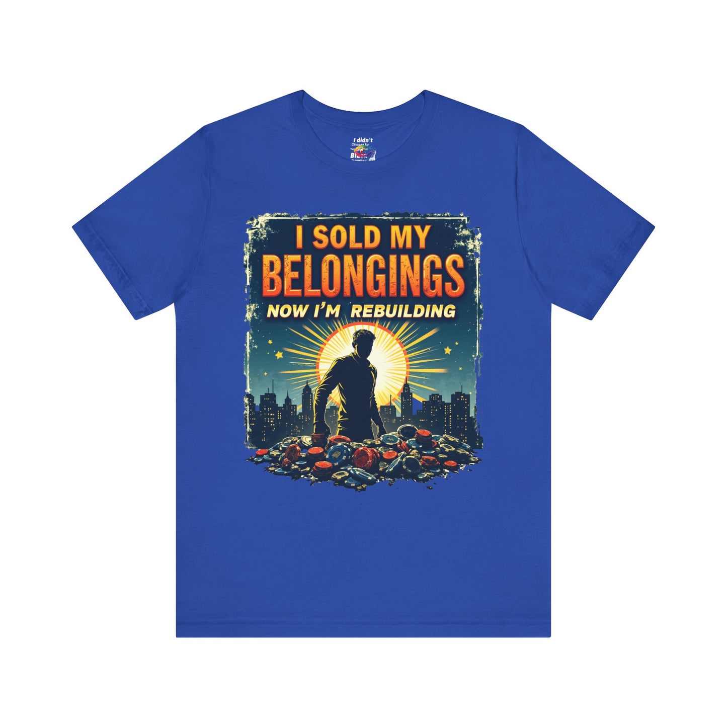 I Sold My Belongings T-Shirt, Motivational Tee, Recovery Shirt, Unisex Short