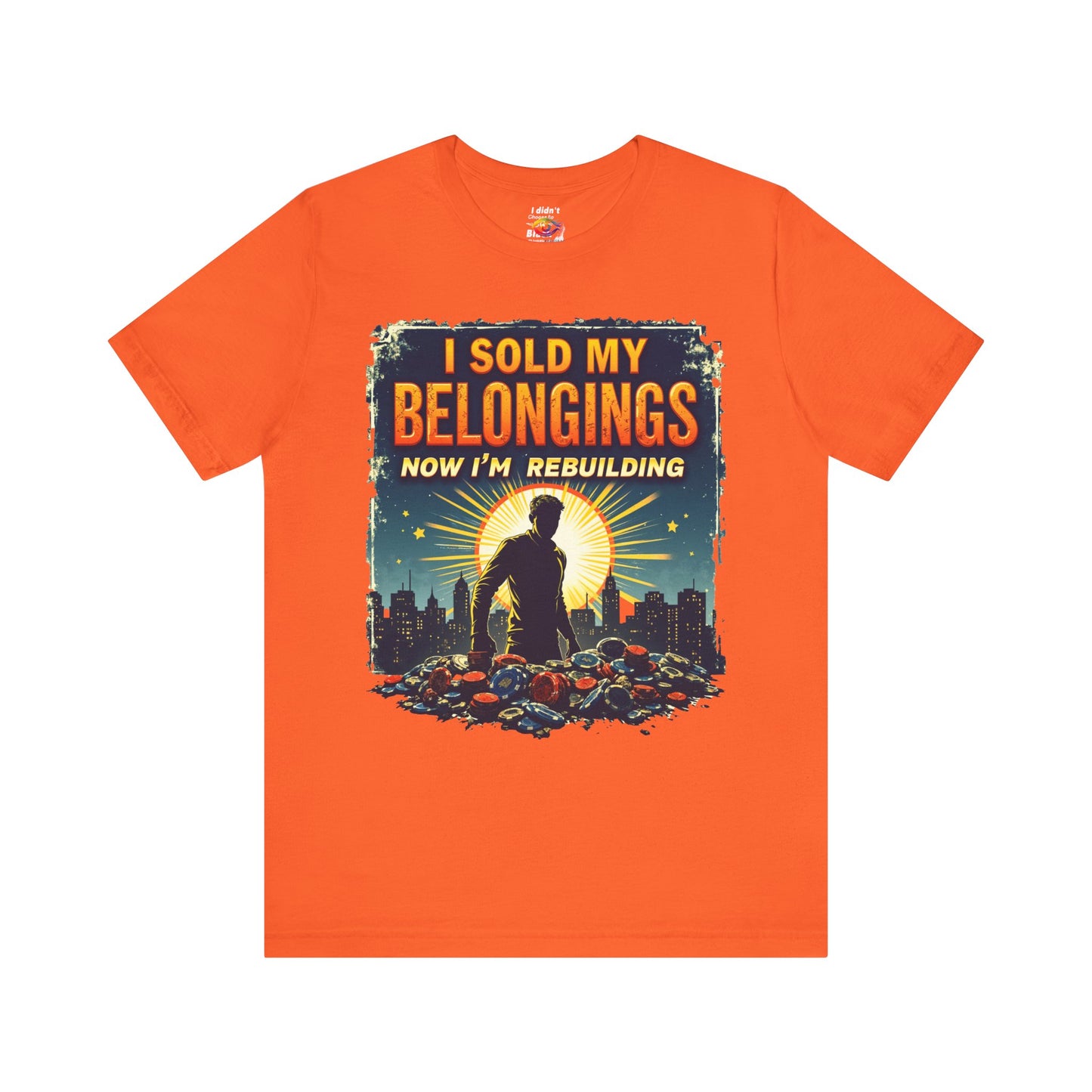 I Sold My Belongings T-Shirt, Motivational Tee, Recovery Shirt, Unisex Short