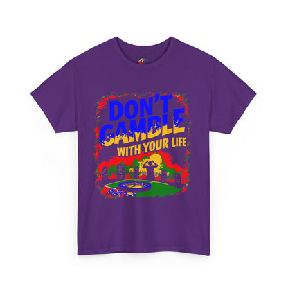 Don't Gamble with Your Life Tee, Casual T-Shirt,   Graphic Shirt,