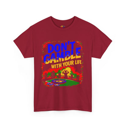Don't Gamble with Your Life Tee, Casual T-Shirt,   Graphic Shirt,
