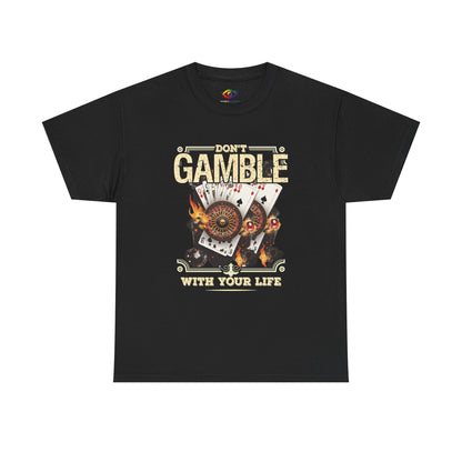 Don't Gamble With Your Life Tee, Unisex Cotton T-Shirt, Casual Wear, Gift for