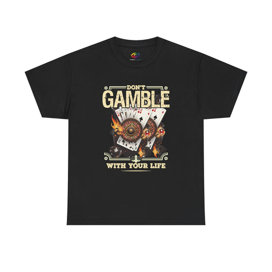 Don't Gamble With Your Life Tee, Unisex Cotton T-Shirt, Casual Wear, Gift for