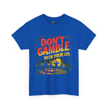 Don't Gamble With Your Life Unisex Tee, Casual Shirt ,