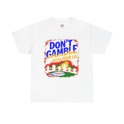 Don't Gamble with Your Life Tee, Casual T-Shirt,   Graphic Shirt,