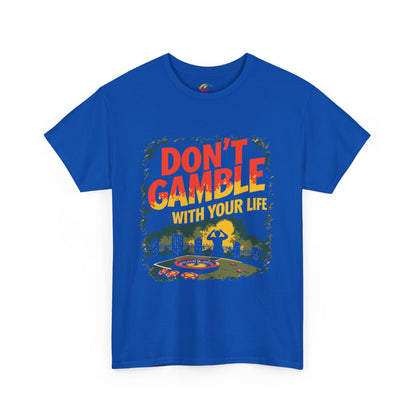 Don't Gamble With Your Life Unisex Tee,  Gambling Addiction Recovery  Casual Shirt ,