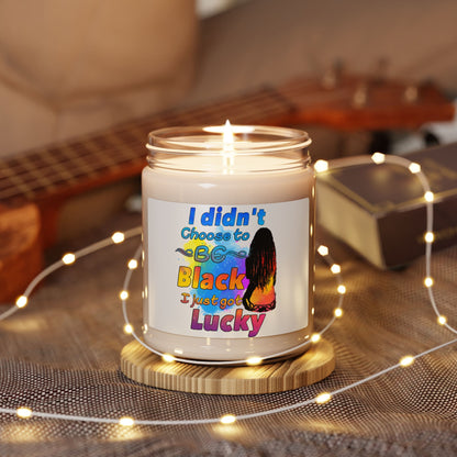 Scented Soy Candle - 'I Didn't Choose to be Black, I Just Got Lucky' - Home