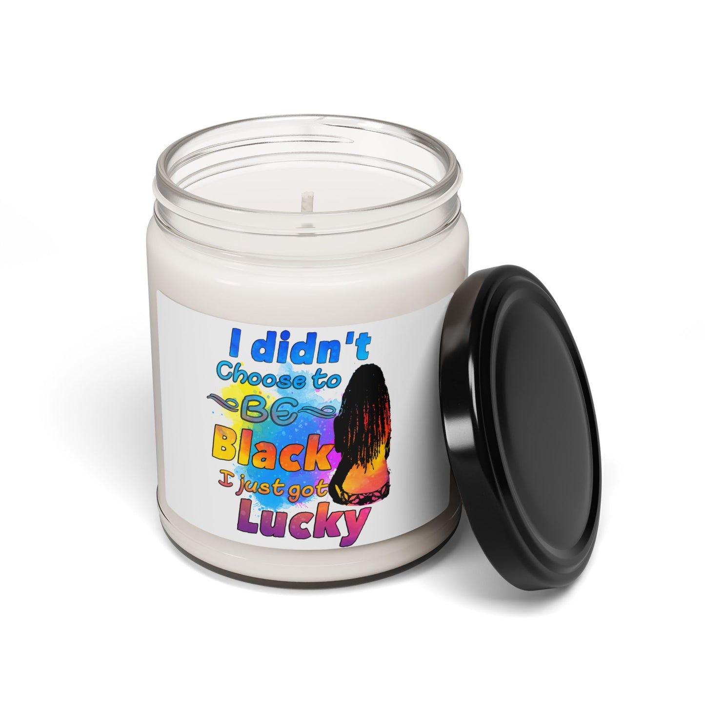 Scented Soy Candle - 'I Didn't Choose to be Black, I Just Got Lucky' - Home