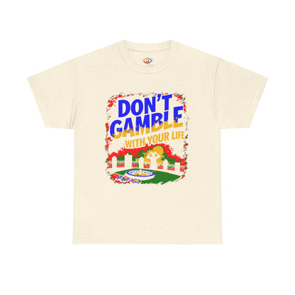Don't Gamble with Your Life Tee, Casual T-Shirt,   Graphic Shirt,