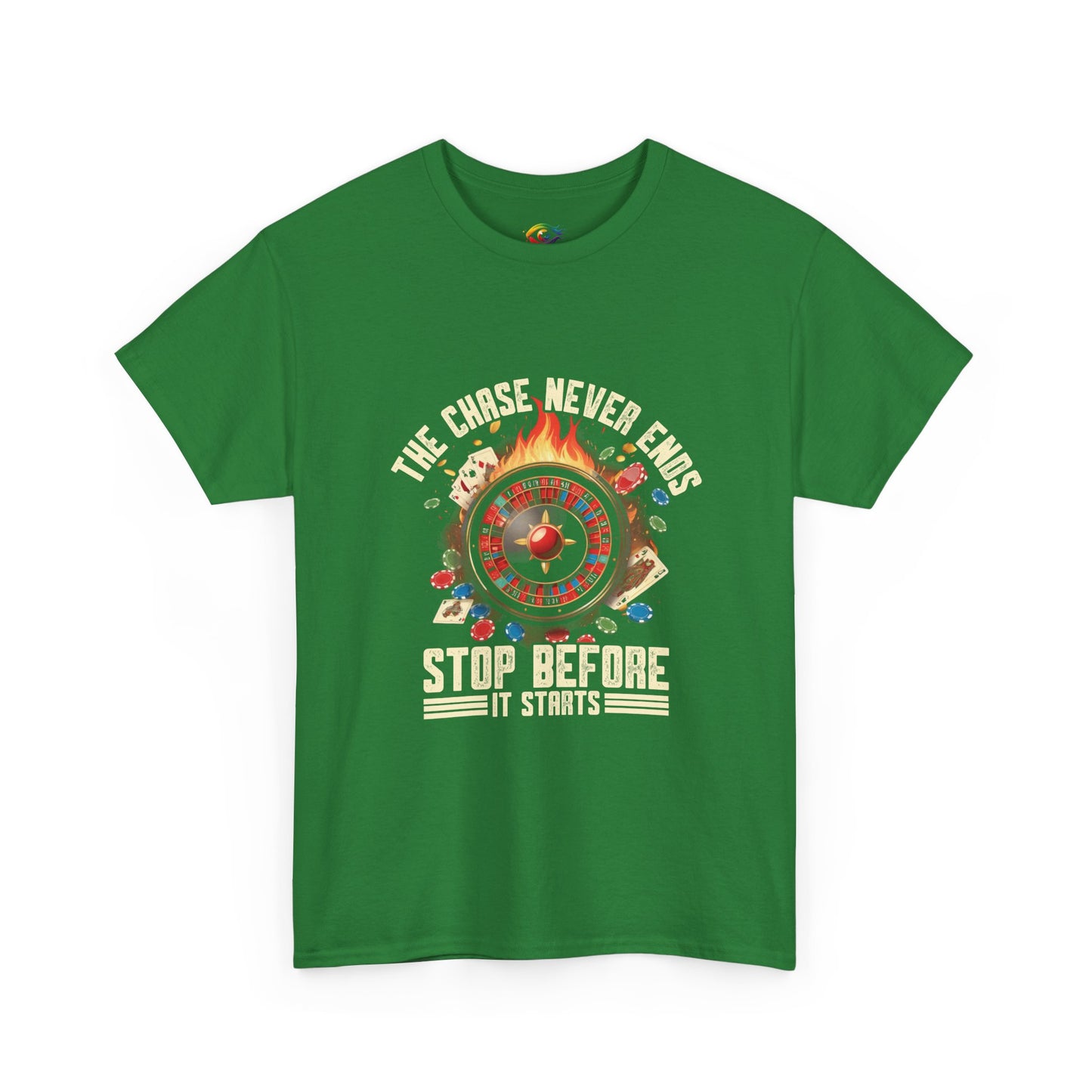 The Chase Never Ends. Stop Before It Starts  -Gambling  RECOVERY  Awareness T-Shirt