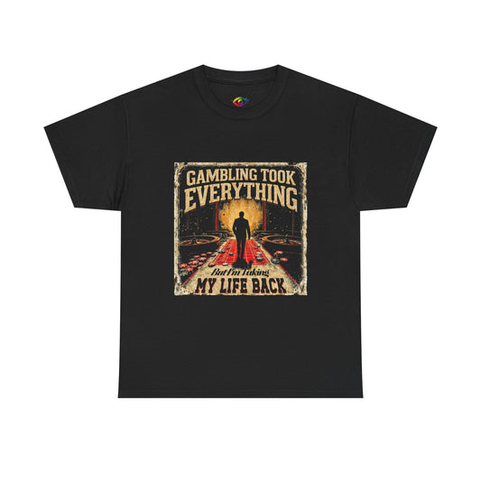 “Gambling Took Everything T-Shirt | Gambling Recovery Awareness Tee | Casual Unisex Gift for Someone in Recovery by GambleFreeGear”