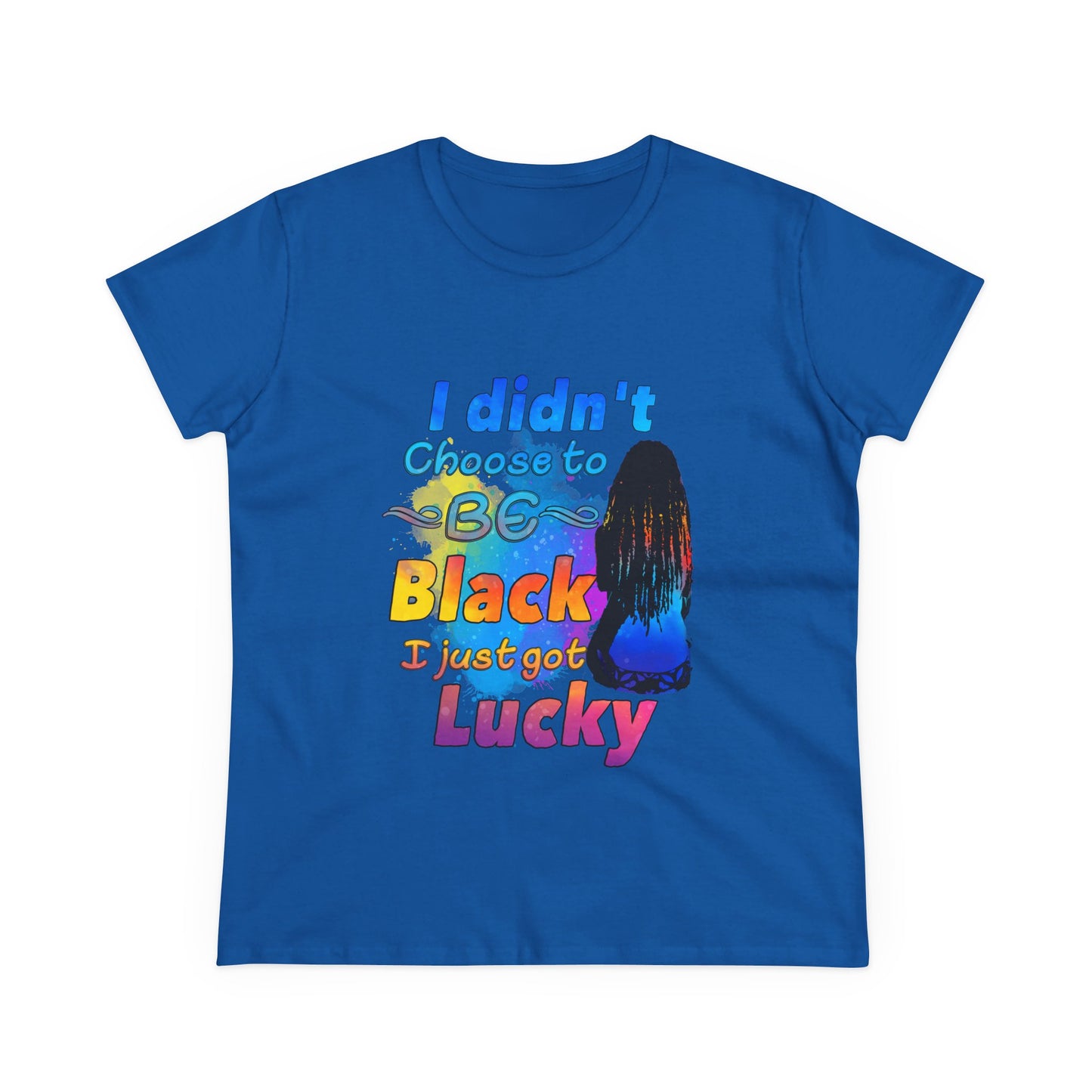 Didn’t Choose to Be Black, Just Got Lucky T-Shirt – Melanin Pride Inspirational Tee for Black History, Culture & Beauty