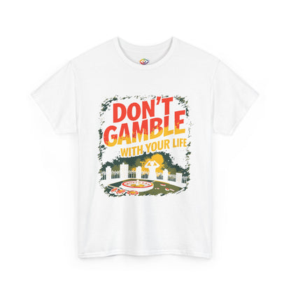 Don't Gamble With Your Life Unisex Tee,  Gambling Addiction Recovery  Casual Shirt ,