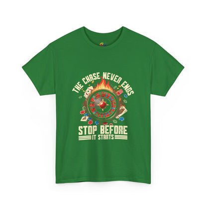 The Chase Never Ends. Stop Before It Starts Anti-Gambling Awareness T-Shirt