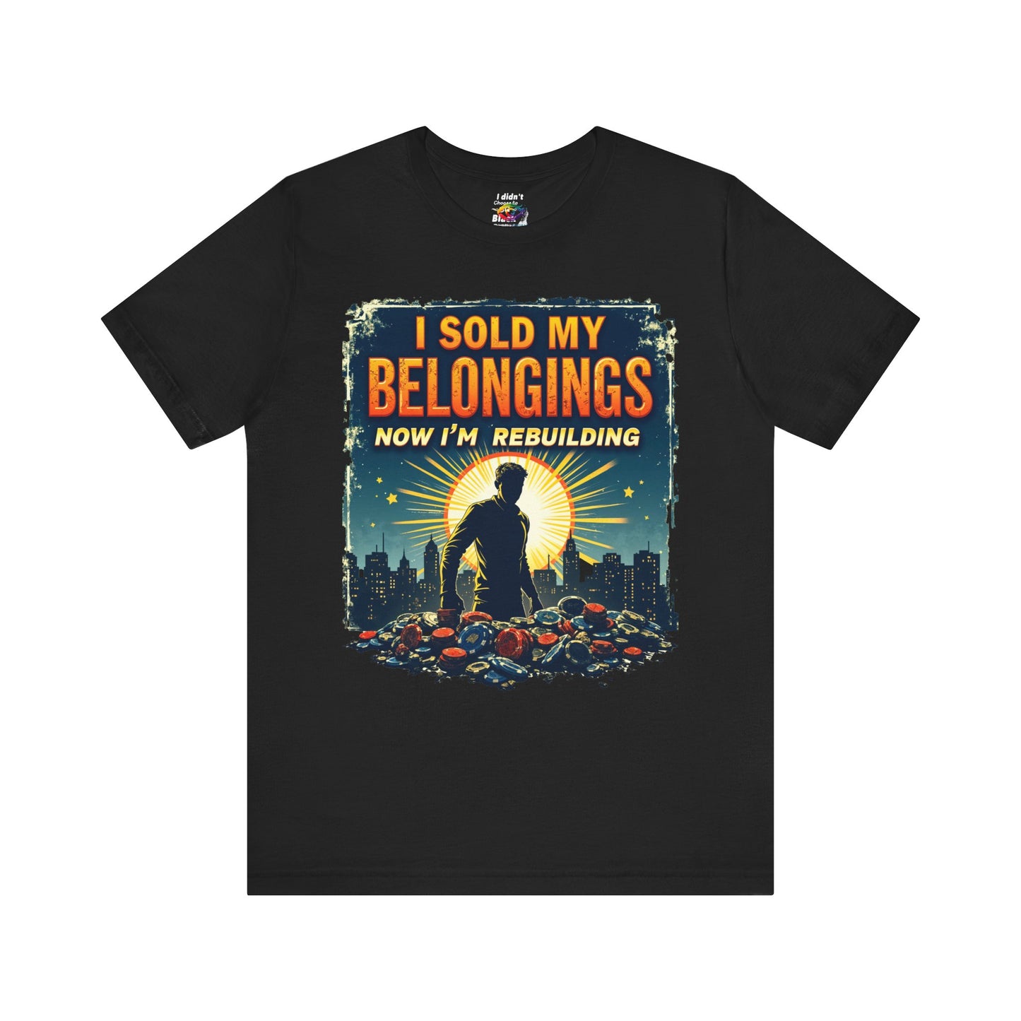 I Sold My Belongings T-Shirt, Motivational Tee, Recovery Shirt, Unisex Short