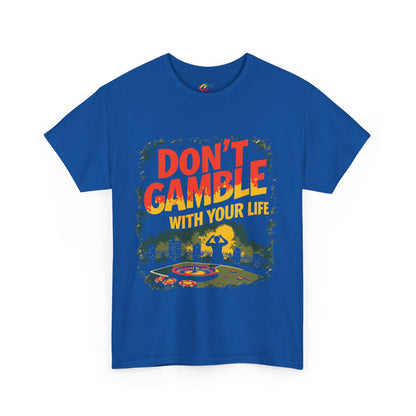 Don't Gamble With Your Life Unisex Tee, Casual Shirt ,