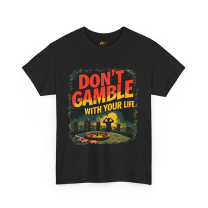 Don't Gamble With Your Life Unisex Tee, Casual Shirt ,