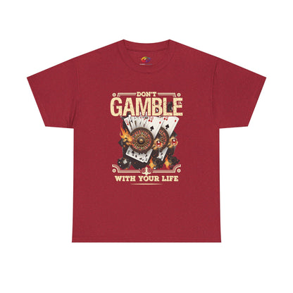 Don't Gamble With Your Life Tee, Unisex Cotton T-Shirt, Casual Wear, Gift for