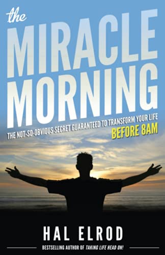 Cover of The Miracle Morning: The Not-So-Obvious Secret Guaranteed to Transform Your Life (Before 8AM)
