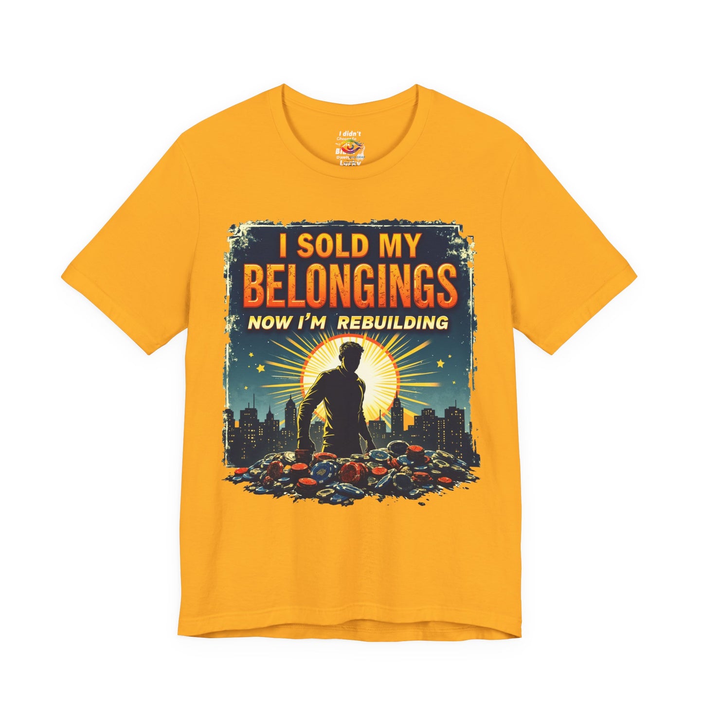 I Sold My Belongings T-Shirt, Motivational Tee, Recovery Shirt, Unisex Short