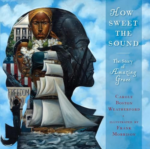 Cover of How Sweet the Sound: The Story of Amazing Grace
