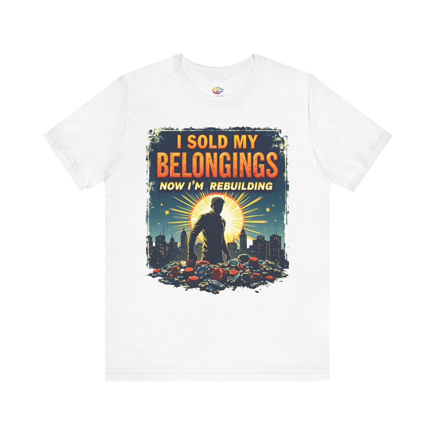 I Sold My Belongings T-Shirt, Motivational Tee, Recovery Shirt, Unisex Short