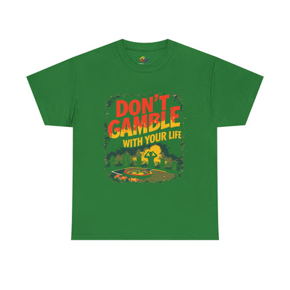 Don't Gamble With Your Life Unisex Tee, Casual Shirt ,