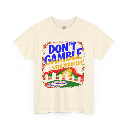 Don't Gamble with Your Life Tee, Casual T-Shirt,   Graphic Shirt,