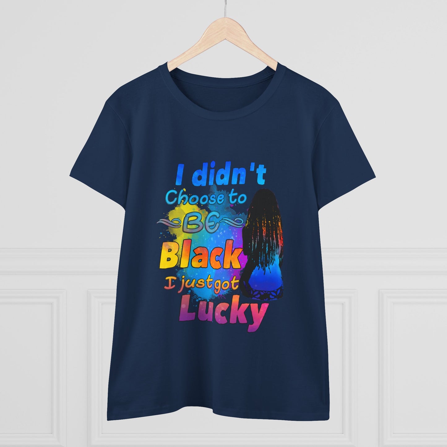 Didn’t Choose to Be Black, Just Got Lucky T-Shirt – Melanin Pride Inspirational Tee for Black History, Culture & Beauty