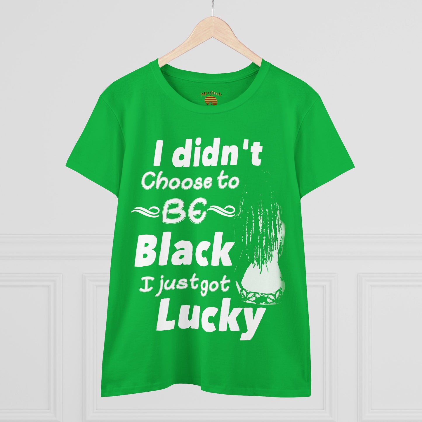Didn't Choose to Be Black I Just Got Lucky-Women's Heavy Cotton Tee
