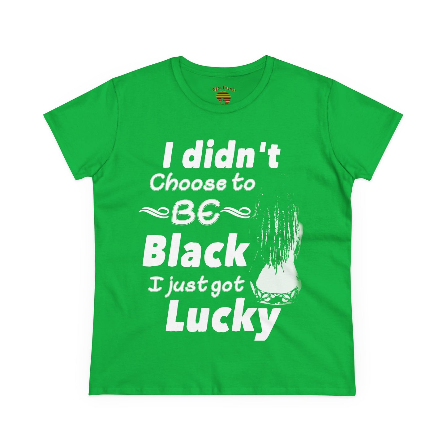 Didn't Choose to Be Black I Just Got Lucky-Women's Heavy Cotton Tee