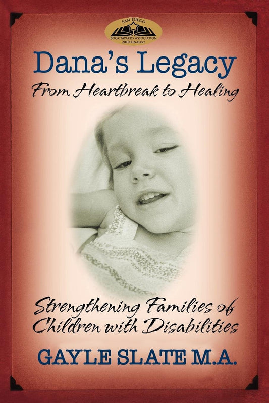 Cover of Dana's Legacy: From Heartbreak to Healing - Strengthening Families of Children with Disabilities