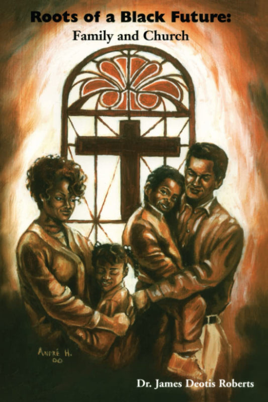 Cover of Roots of a Black Future: Family and Church