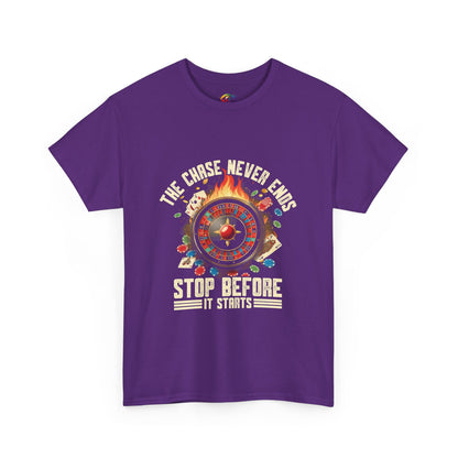 The Chase Never Ends. Stop Before It Starts Anti-Gambling Awareness T-Shirt
