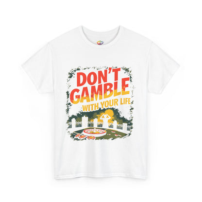 Don't Gamble With Your Life Unisex Tee, Casual Shirt ,