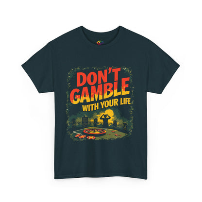 Don't Gamble With Your Life Unisex Tee, Casual Shirt ,