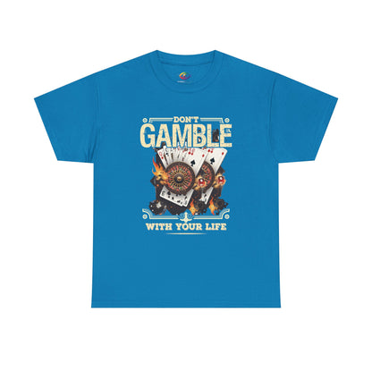 Don't Gamble With Your Life Tee, Unisex Cotton T-Shirt, Casual Wear, Gift for