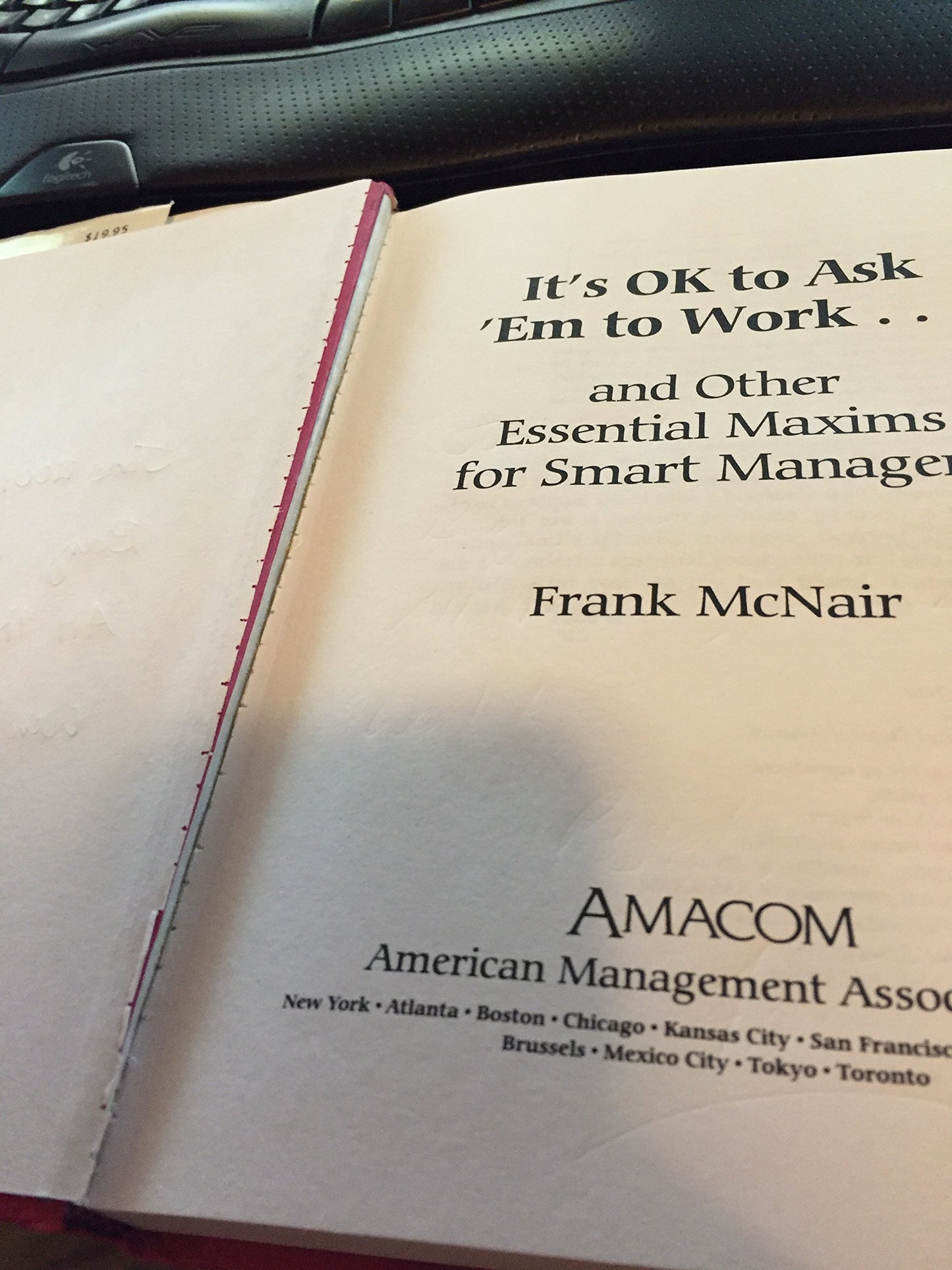 Cover of It's Ok to Ask 'Em to Work: And Other Essential Maxims for Smart Managers