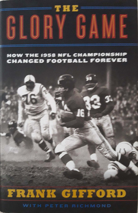Cover of The Glory Game: How the 1958 NFL Championship Changed Football Forever