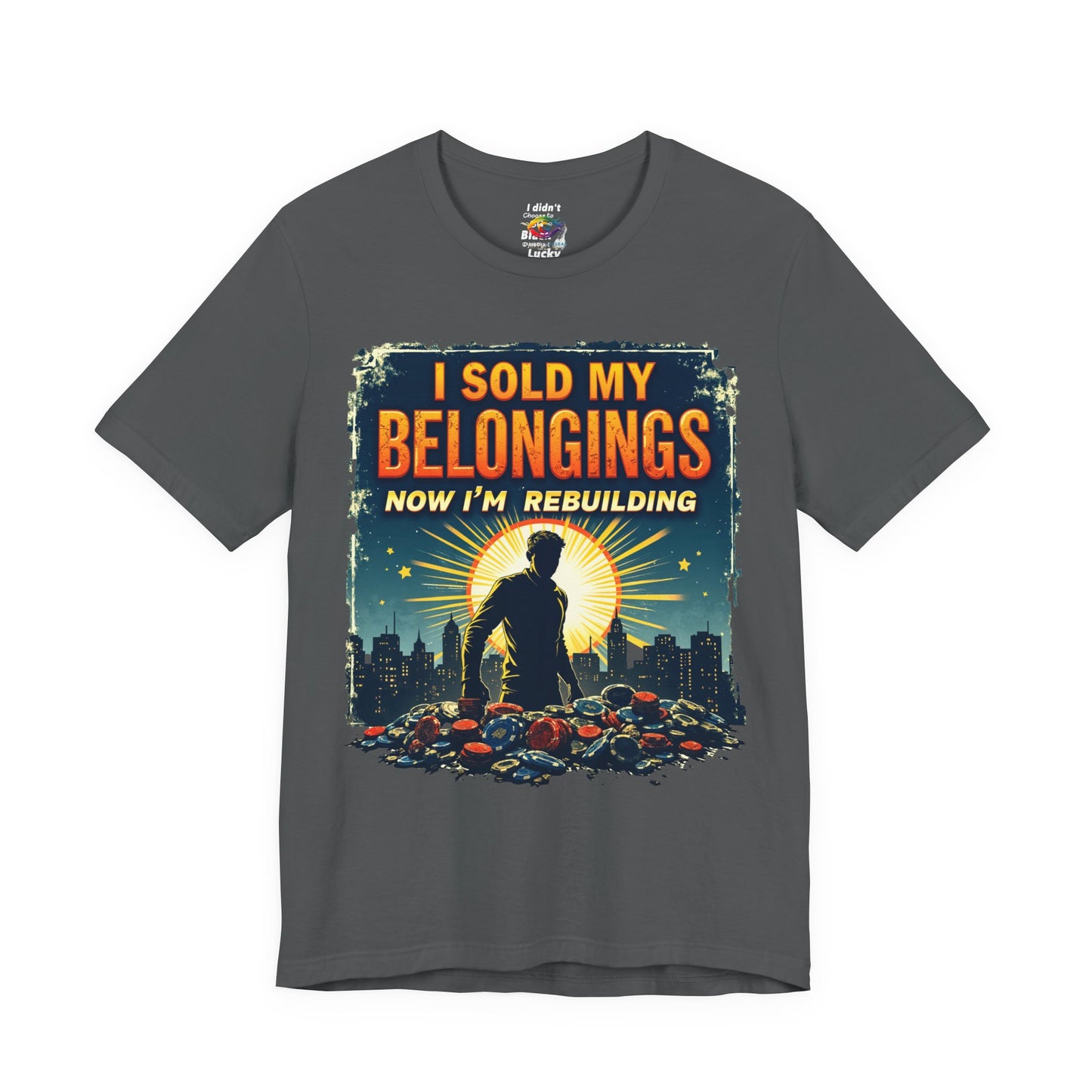 I Sold My Belongings T-Shirt, Motivational Tee, Recovery Shirt, Unisex Short