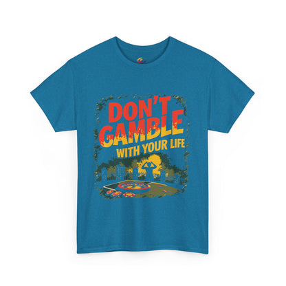 Don't Gamble With Your Life Unisex Tee, Casual Shirt ,