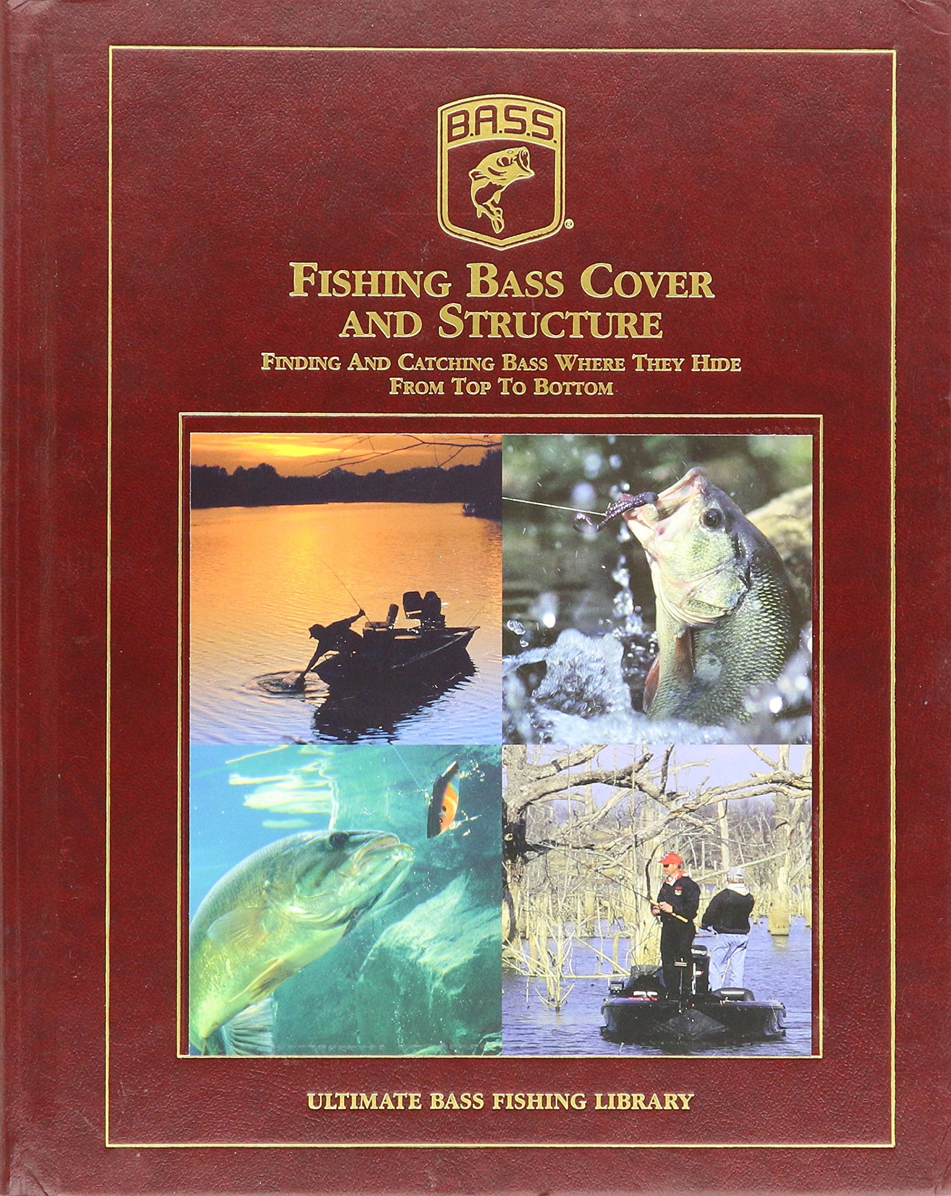 Cover of Fishing Bass Cover And Structure - Finding & Catching Bass Where They Hide, From Top To Bottom - Ultimate Bass Fishing Library (Ultimate Bass Fishing Library/ B.A.S.S.)