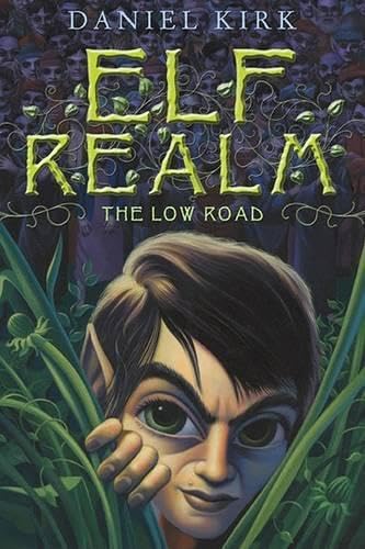 The Low Road (Elf Realm) Hardcover – October 1, 2008 by Daniel Kirk (Author)