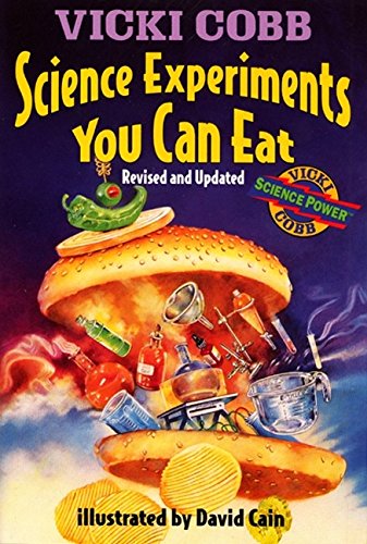 Science Experiments You Can Eat: Revised Edition Library Binding – September 8, 1994 by Vicki Cobb (Author), Tad Carpenter (Illustrator)